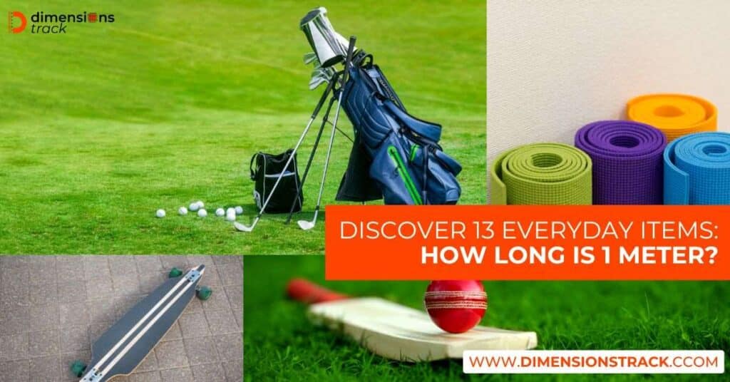 Discover Everyday Items How Long is 1 Meter