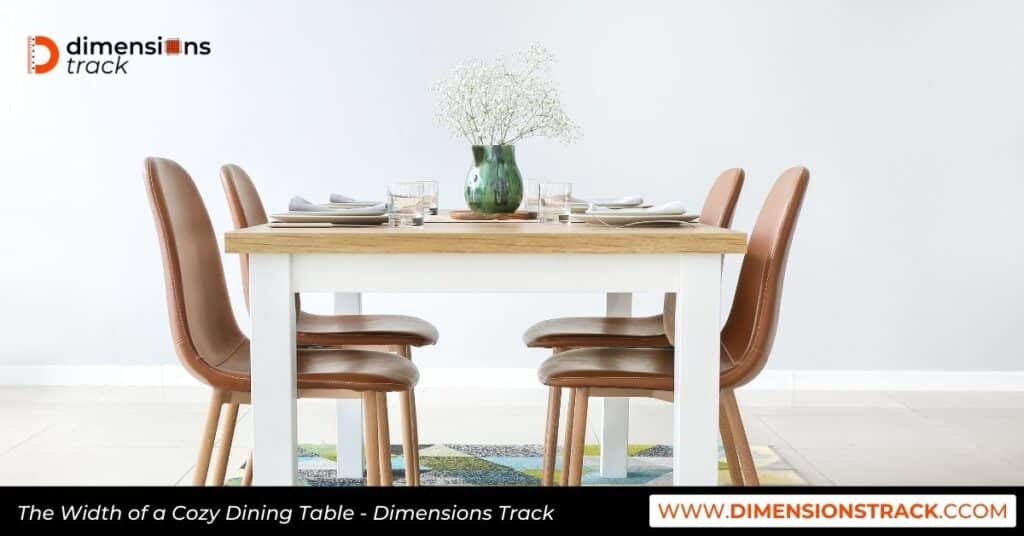 The Width of a Cozy Dining Table