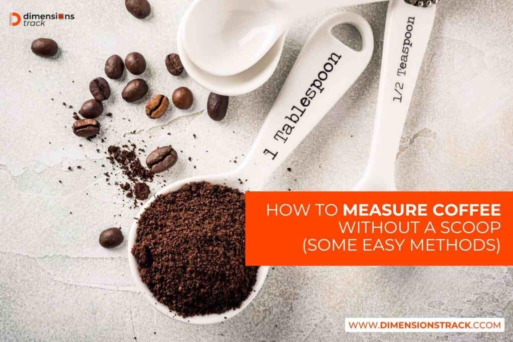 How To Measure Coffee Without A Scoop (Some Easy Methods)