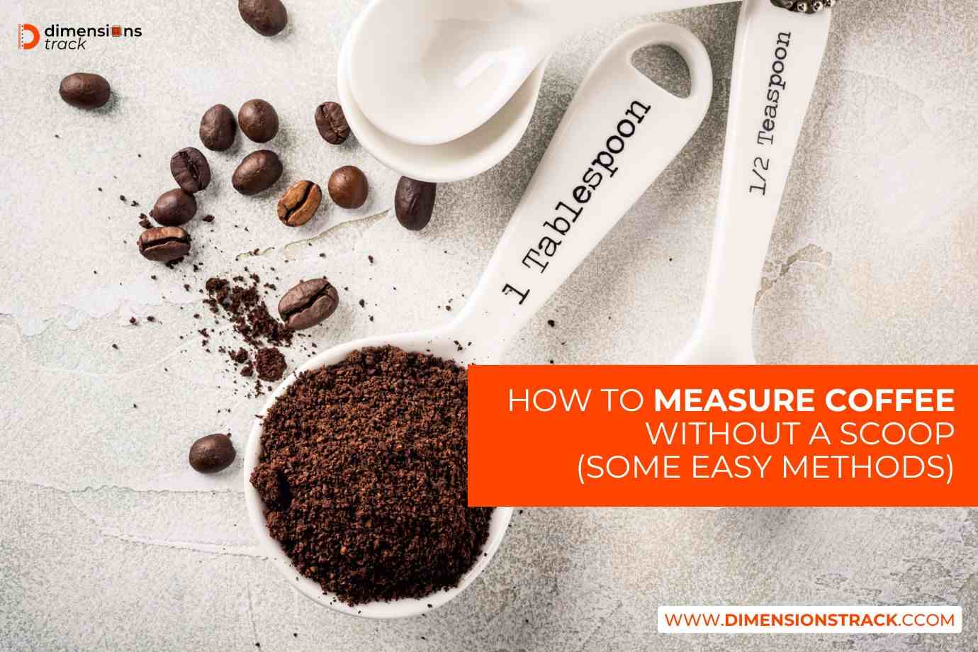 How To Measure Coffee Without A Scoop (Some Easy Methods)