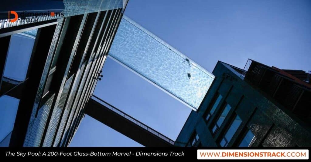 The Sky Pool: A 200-Foot Glass-Bottom Marvel