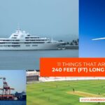 11 Things That Are About 240 Feet (ft) Long or Tall