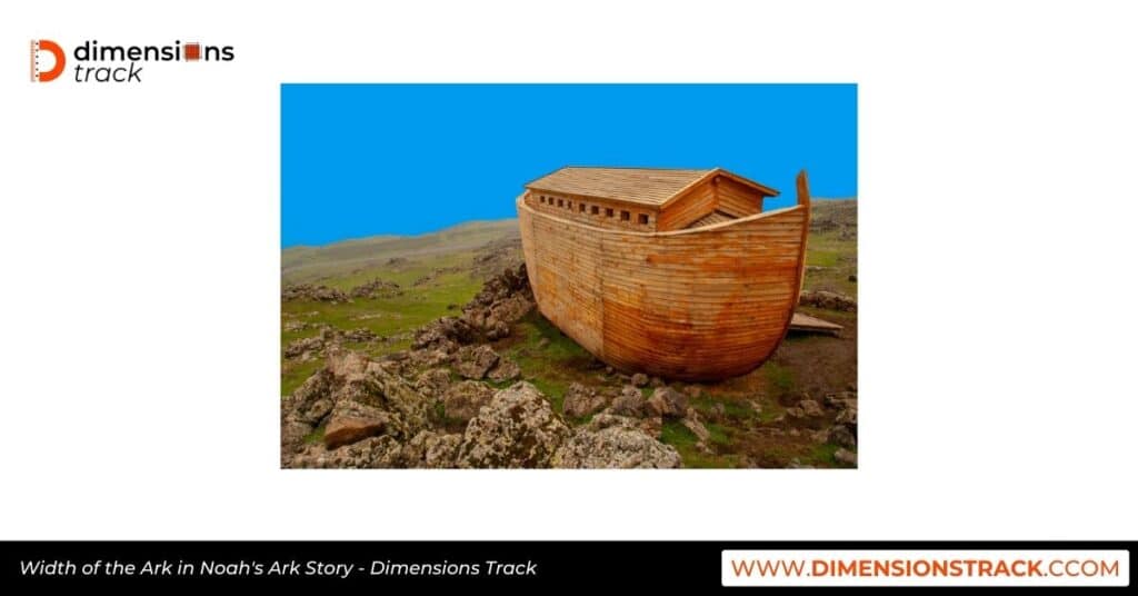 Width of the Ark in Noah's Ark Story