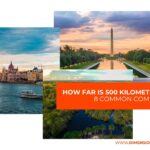 How Far is 500 Kilometers (km)? 8 Common Comparisons